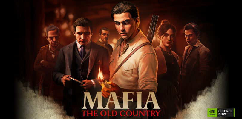 La saga continúa: ‘Mafia: The Old Country’ de Stream 2k en el lanzamiento de GeForce Now