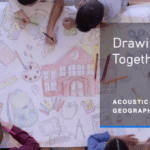 Dibujando juntos #70: Geografías acústicas